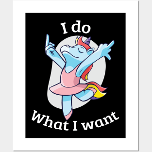 I do What I want Posters and Art